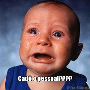  Cad� o pessoal????