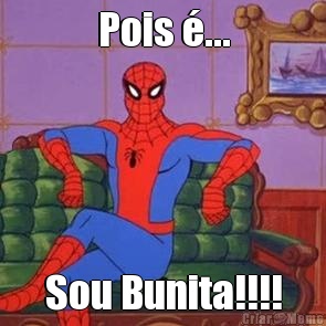 Pois �... Sou Bunita!!!!
