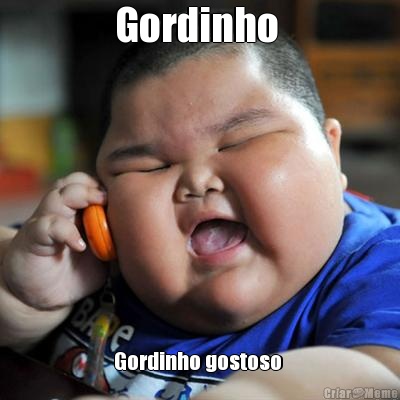 Gordinho  Gordinho gostoso 