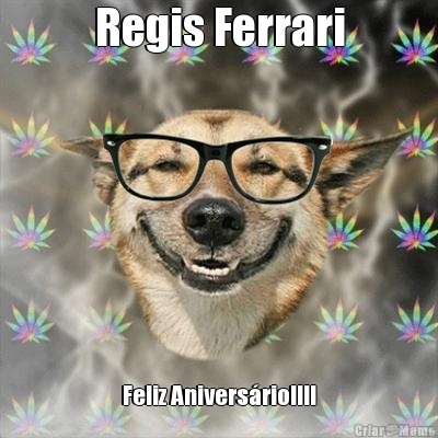 Regis Ferrari Feliz Anivers�rio!!!!