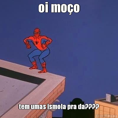 oi mo�o tem umas ismola pra da????