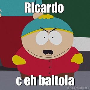 Ricardo  c eh baitola