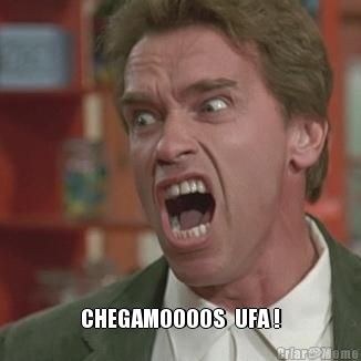  CHEGAMOOOOS  UFA !
