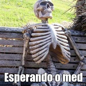  Esperando o med