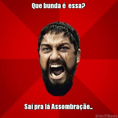 Que bunda �  essa?  Sa� pra l� Assombra��o... 