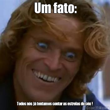 Um fato: Todos n�s j� tentamos contar as estrelas do c�u !