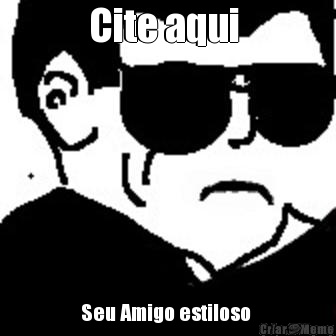 Cite aqui  Seu Amigo estiloso 