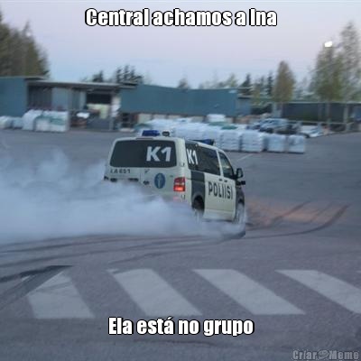 Central achamos a Ina Ela est� no grupo