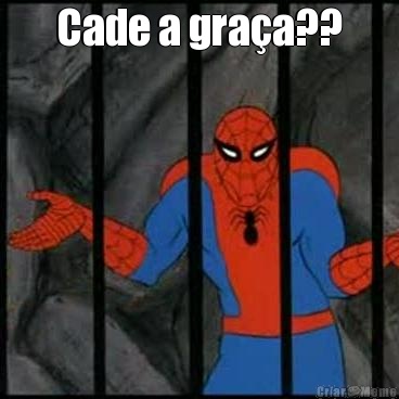 Cade a gra�a?? 
