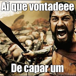 Ai que vontadeee De capar um 