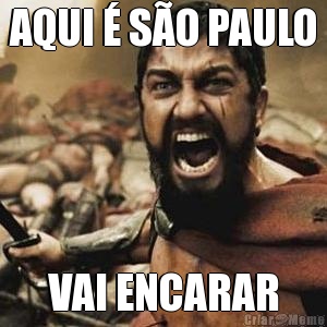 AQUI � S�O PAULO VAI ENCARAR
