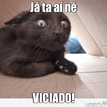 J� ta a� n� VICIADO!