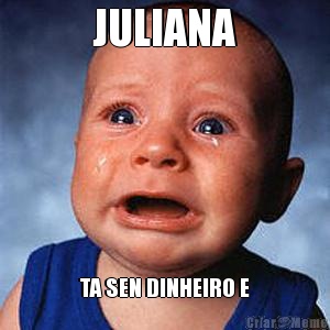 JULIANA TA SEN DINHEIRO E