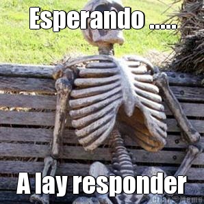 Esperando ..... A lay responder