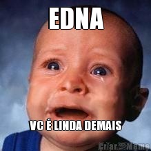 EDNA VC � LINDA DEMAIS
