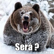  Ser� ?