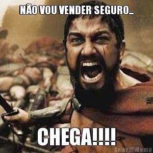 N�O VOU VENDER SEGURO... CHEGA!!!!