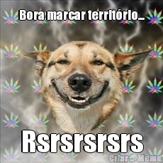 Bora marcar territ�rio... Rsrsrsrsrs