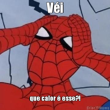 V�i que calor � esse?!