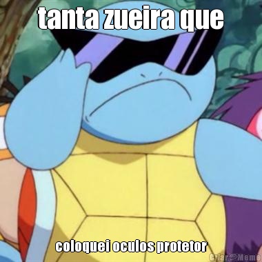 tanta zueira que coloquei oculos protetor