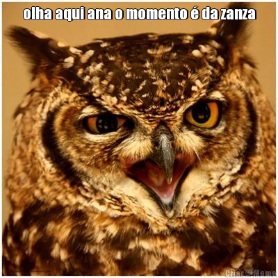 olha aqui ana o momento � da zanza 
