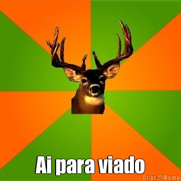  Ai para viado
