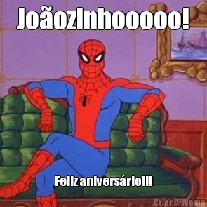 Jo�ozinhooooo! Feliz anivers�rio!!!