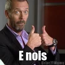  E nois