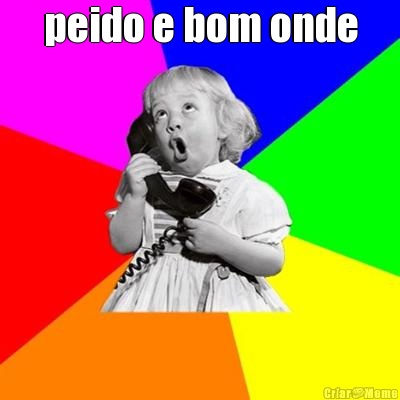 peido e bom onde 
