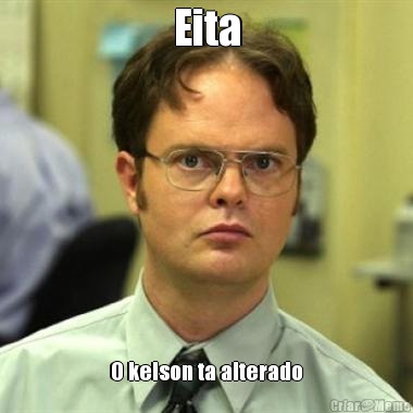 Eita O kelson ta alterado
