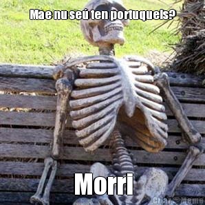 Mae nu se� ten portuqueis? Morri
