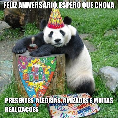 FELIZ ANIVERS�RIO, ESPERO QUE CHOVA PRESENTES, ALEGRIAS, AMIZADES E MUITAS
REALIZA��ES