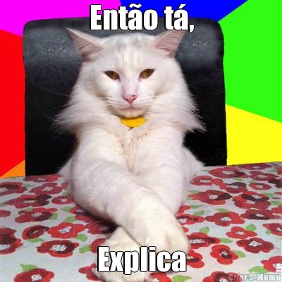 Ent�o t�, Explica