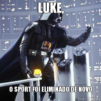 LUKE, O SPORT FOI ELIMINADO DE NOVO