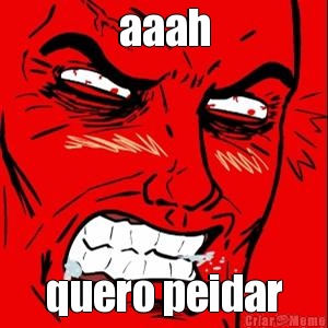 aaah quero peidar