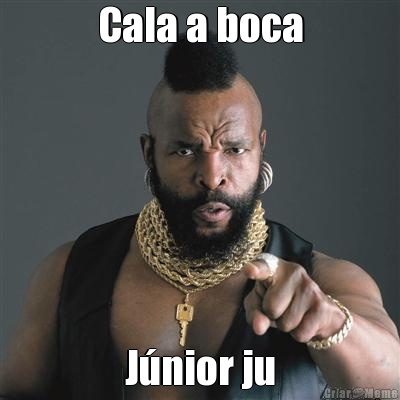 Cala a boca J�nior ju