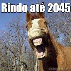 Rindo at� 2045 