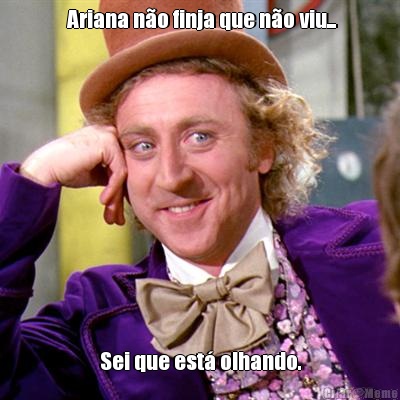  Ariana n�o finja que n�o viu... Sei que est� olhando.