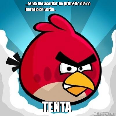 ...tenta me acordar no primeiro dia do
hor�rio de ver�o.. TENTA 