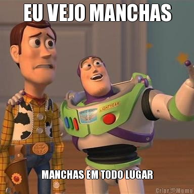 EU VEJO MANCHAS MANCHAS EM TODO LUGAR
