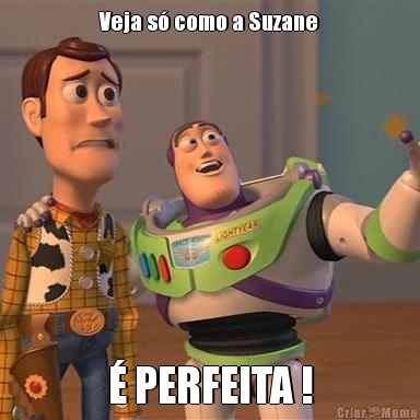 Veja s� como a Suzane � PERFEITA !