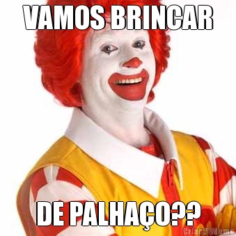 VAMOS BRINCAR DE PALHA�O??