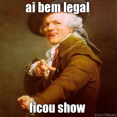 ai bem legal  ficou show 