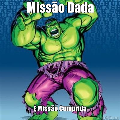 Miss�o Dada � Miss�o Cumprida