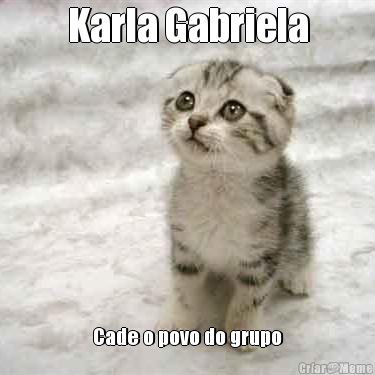 Karla Gabriela Cade o povo do grupo
