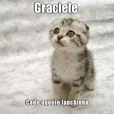 Graciele  Cade aquele lanchinho