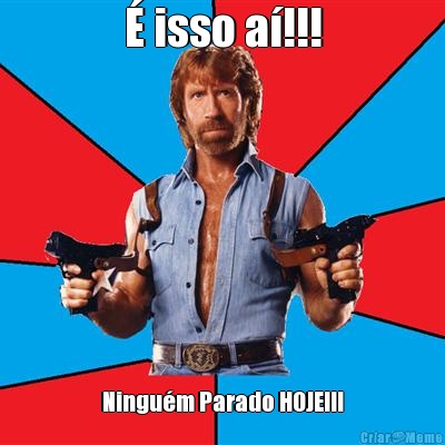 � isso a�!!! Ningu�m Parado HOJE!!!