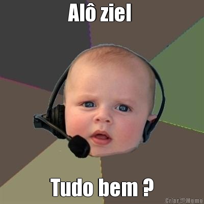 Al� ziel  Tudo bem ?