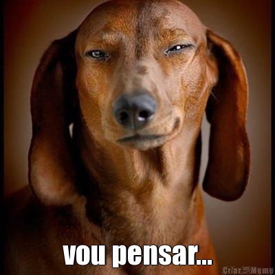  vou pensar...
