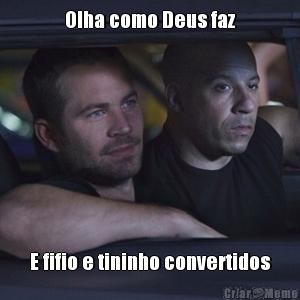 Olha como Deus faz E fifio e tininho convertidos